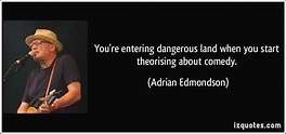 Adrian Edmondson Quotes. QuotesGram
