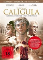 Caligula - Aufstieg und Fall eines Tyrannen Komplett ungekürzte ...