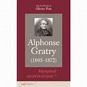 Alphonse Gratry (1805-1872) - broché - Olivier Prat, Prat olivier ...