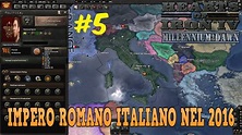 HOI IV MILLENNIUM DAWN - IMPERO ROMANO ITALIANO - #5 - YouTube