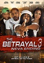 The Betrayal 3: Neva Ending (2021) Action, Directed By Shadeiah Henderson