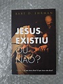 Jesus Existiu ou Não? - Bart D. Ehrman - Seboterapia - Livros