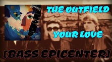 The Outfield -Your Love- [BASS EPICENTER] - YouTube