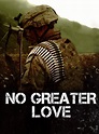 No Greater Love (2015) Poster #1 - Trailer Addict