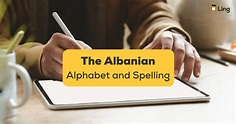 The #1 Best Guide On The Albanian Alphabet And Spelling - Ling App