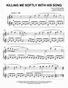 Killing Me Softly With His Song | Sheet Music Direct