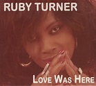 ‘Love Was Here’ Is A Portrait Of Ruby Turner’s Emotive Beauty ...