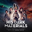 His Dark Materials - The Musical Anthology (Series 1) (Lorne Balfe ...