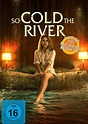So Cold the River | Film-Rezensionen.de