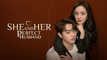 EP1: She and Her Perfect Husband - Watch HD Video Online - iflix