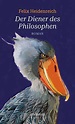 Der Diener des Philosophen von Felix Heidenreich: Buch kaufen | Ex Libris
