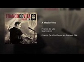 Franco De Vita - 04 A Medio Vivir (Feat Gianmarco) - YouTube