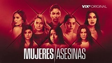Mujeres Asesinas: HORARIO y dónde ver el REGRESO de la serie con ...
