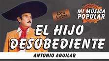 El Hijo Desobediente - Antonio Aguilar - Con Letra (Video Lyric ...