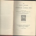 Early History of Charles James Fox by Fox, Charles James) Trevelyan ...