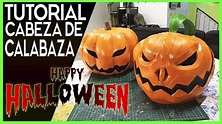 Como hacer una CABEZA de CALABAZA para HALLOWEEN - PUMPKIN HEAD ...