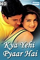 Kya Yehi Pyaar Hai Full Movie HD Watch Online - Desi Cinemas