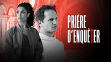 Prière d'enquêter - Les épisodes en replay - France TV