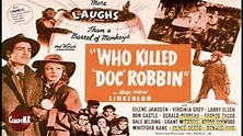 Who Killed Doc Robbin? (1948) | Full Movie | Larry Olsen, Eilene ...