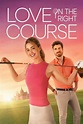 Love on the Right Course (2024): Where to Watch and Stream Online ...