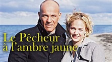Le pêcheur à l'ambre jaune - Film Complet en Français (Drame, Romance ...