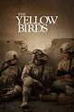 Ver The Yellow Birds Online Gratis - Pelisplus