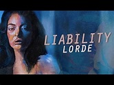 Liability - Lorde (Lyrics HD) - YouTube