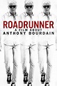 Roadrunner: A Film About Anthony Bourdain (2021) - Posters — The Movie ...