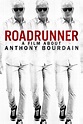 Roadrunner: A Film About Anthony Bourdain (2021) - Posters — The Movie ...