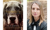 Julie Barton on Her Book 'Dog Medicine' - And How Animals Can Save Our ...