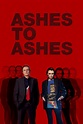 Ashes to Ashes - Rotten Tomatoes