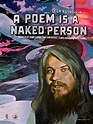 Image gallery for A Poem Is a Naked Person - FilmAffinity