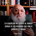 30 Frases de Paulo Freire | El educador del pueblo [Con Imágenes]