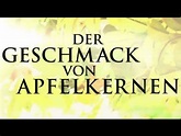 Der Geschmack von Apfelkernen - Kino Trailer 2013 - (Deutsch / German ...