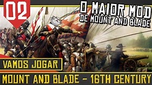Mount & Blade 16th Century #02 - Mercenário Francês [Série Gameplay ...