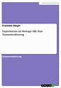 Experimente im Biologie ABI. Eine Zusammenfassung - PDF eBook kaufen ...