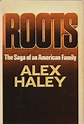 ROOTS. by Alex Haley - Hardcover - 1976. - from Bookfever.com, IOBA ...