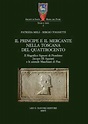 Il principe e il mercante nella Toscana del Quattrocento Il Magnifico ...