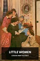 Little Women, by Louisa May Alcott - Free ebook download - Standard ...