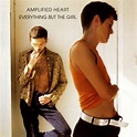 ‎Amplified Heart - Album by Everything But the Girl - Apple Music