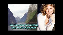 La Canción de Solveig - Sissel Kyrkjebø (Subtitulos en español) - YouTube