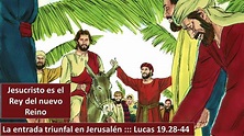 Lucas 19.28-44 ::: La entrada triunfal en Jerusalén - YouTube