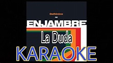 Enjambre - La Duda | Karaoke - YouTube