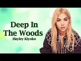 Hayley Kiyoko - Deep In The Woods (Lyrics) - YouTube