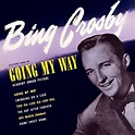 Bing Crosby - Going My Way Lyrics and Tracklist | Genius