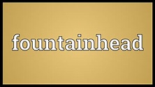 Fountainhead Meaning - YouTube