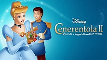 Guarda Cenerentola II: Quando i sogni diventano realtà | Disney+