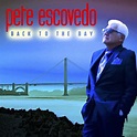 Pete Escovedo : Back to the Bay CD (2018) - A-Train/Esco | OLDIES.com