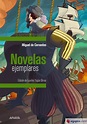 NOVELAS EJEMPLARES (SELECCION) - MIGUEL DE CERVANTES SAAVEDRA ...