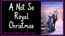A Not So Royal Christmas (2023) WRM Review – Wholesome Romance Movies